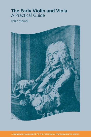 Robin Stowell, Colin Lawson, Robin Stowell - The Early Violin and Viola, Inbunden