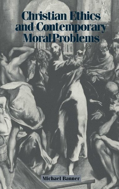 bokomslag Christian Ethics and Contemporary Moral Problems