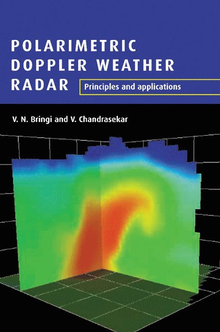 V. N. Bringi, V. Chandrasekar, V. N. (Colorado State University) Bringi, V. (Colorado State University) Chandrasekar - Polarimetric Doppler Weather Radar, Inbunden