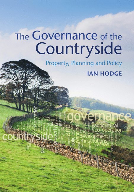 Ian Hodge, Ian (University of Cambridge) Hodge - The Governance of the Countryside, Inbunden