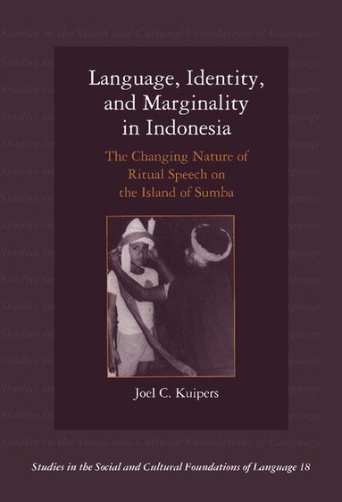 Joel C. Kuipers - Language, Identity, and Marginality in Indonesia, Inbunden