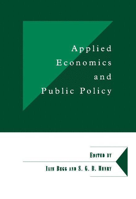 London) Begg, Iain (South Bank University, Brian (London Business School) Henry, Iain Begg, Brian Henry - Applied Economics and Public Policy, Inbunden