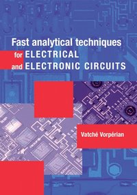 bokomslag Fast Analytical Techniques for Electrical and Electronic Circuits