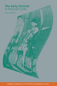 bokomslag The Early Clarinet: A Practical Guide