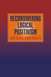 bokomslag Reconsidering Logical Positivism