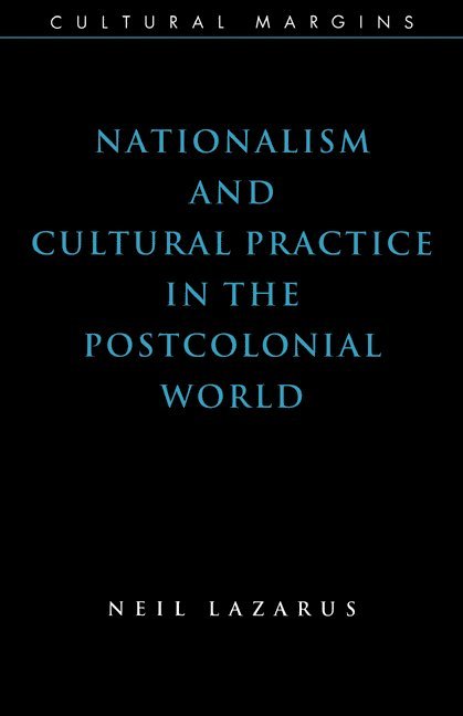 Nationalism and Cultural Practice in the Postcolonial World