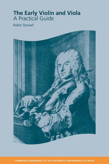 Robin Stowell, Colin Lawson - The Early Violin and Viola, Häftad