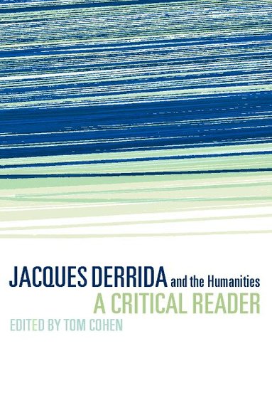 Tom Cohen - Jacques Derrida and the Humanities, Häftad