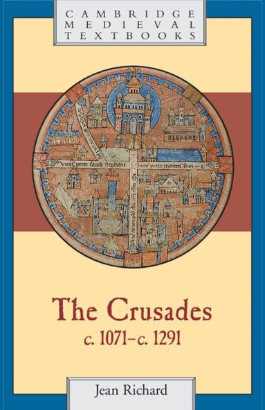 Jean Richard - The Crusades, c.1071-c.1291, Häftad