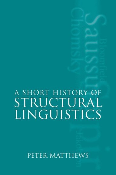 bokomslag A Short History of Structural Linguistics