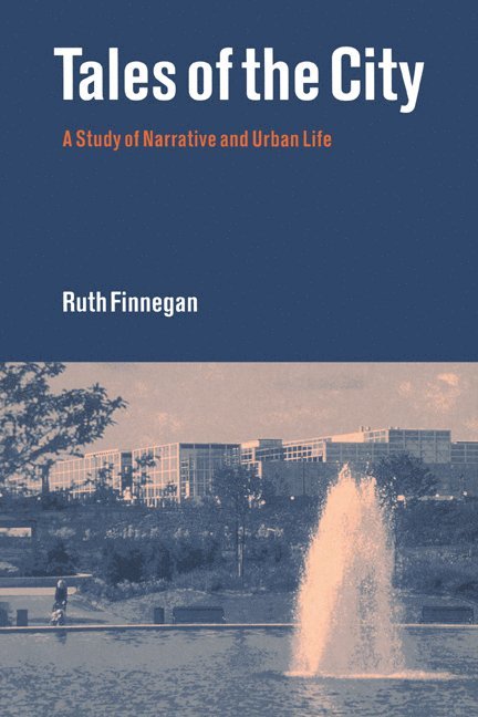 Milton Keynes) Finnegan, Ruth (The Open University, Ruth H. Finnegan - Tales of the City, Häftad