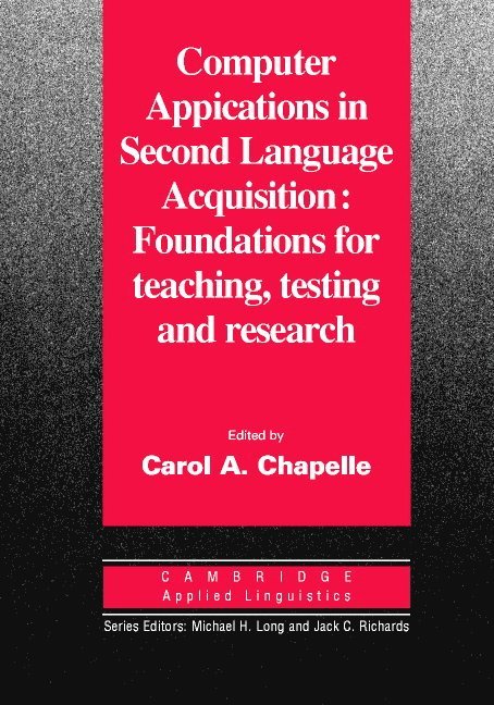 Carol A. Chapelle - Computer Applications in Second Language Acquisition, Inbunden