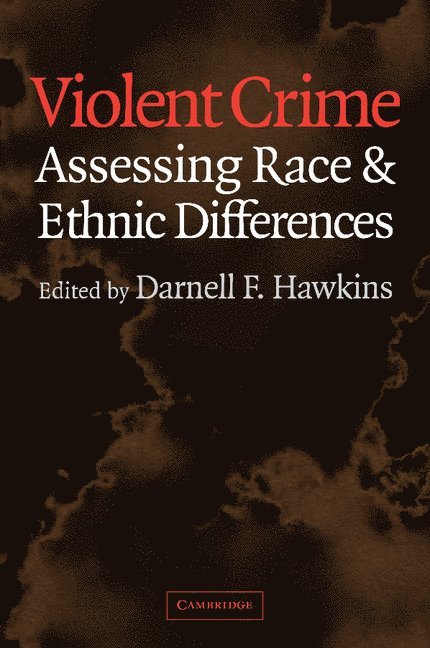 Chicago) Hawkins, Darnell F. (University of Illinois, Darrell Hawkins, Darnell F. Hawkins, Alfred Blumstein - Violent Crime, Häftad