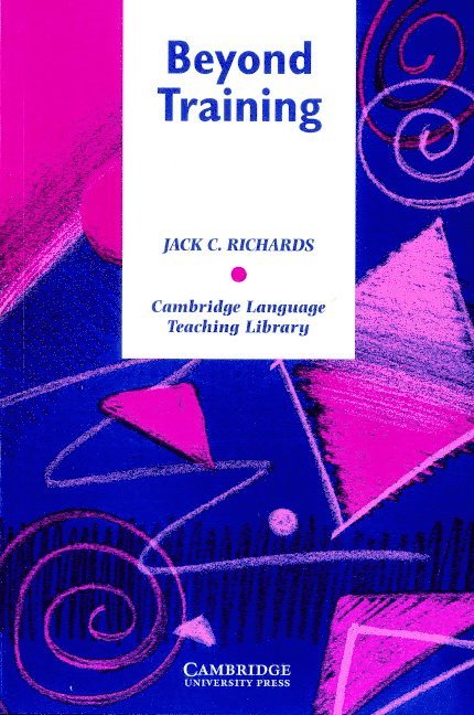 Jack C. Richards, Jack C. (University of Auckland) Richards, Richards Jack C., Michael Swan - Beyond Training, Häftad