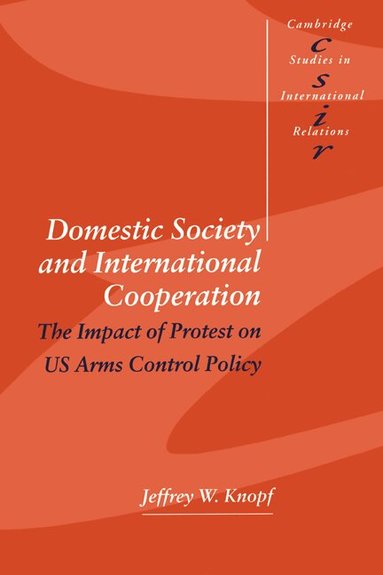 Jeffrey W. Knopf, Steve Smith, Thomas J. Biersteker - Domestic Society and International Cooperation, Häftad