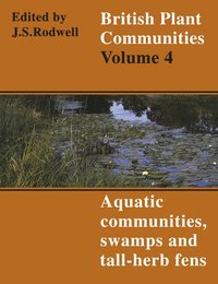 bokomslag British Plant Communities: Volume 4, Aquatic Communities, Swamps and Tall-Herb Fens
