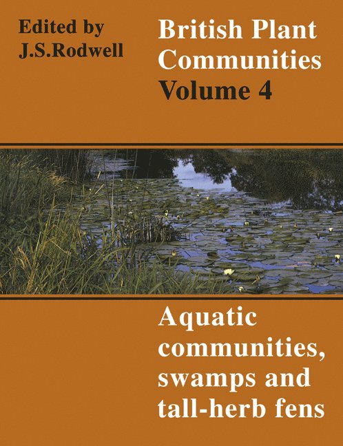 British Plant Communities: Volume 4, Aquatic Communities, Swamps and Tall-Herb Fens