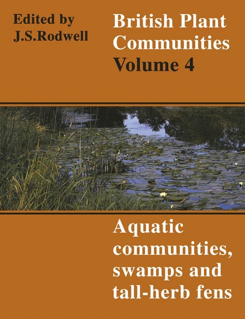 British Plant Communities: Volume 4, Aquatic Communities, Swamps and Tall-Herb Fens 1