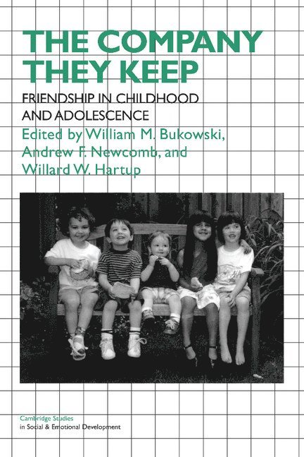 Montreal) Bukowski, William M. (Concordia University, Andrew F. (University of Richmond) Newcomb, Willard W. (University of Minnesota) Hartup, William M. Bukowski, Andrew F. Newcomb, Willard W. Hartup - The Company They Keep, Häftad