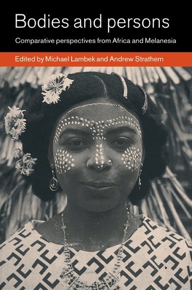 Michael Lambek, Andrew Strathern - Bodies and Persons, Häftad