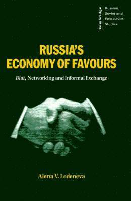 Alena V. Ledeneva, Alena V. (University of London) Ledeneva, Alena C. Ledeneva - Russia's Economy of Favours, Häftad