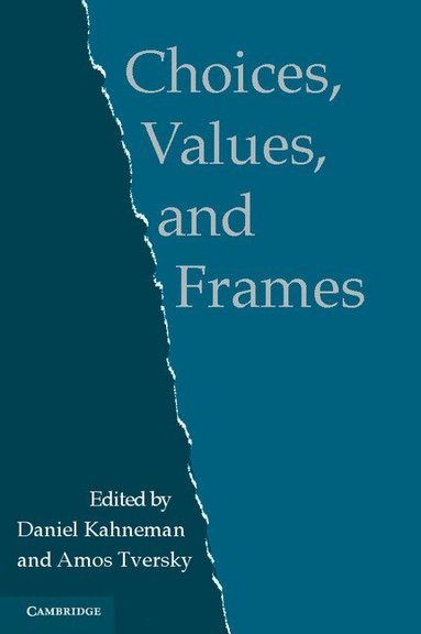 Daniel Kahneman, Amos Tversky - Choices, Values, and Frames, Häftad