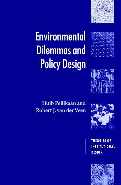 Huib Pellikaan, Robert J. van der Veen, The Netherlands) Pellikaan, Huib (Rijksuniversiteit Leiden, Robert J. van der (Universiteit van Amsterdam) Veen, Robert J. Van Der Veen - Environmental Dilemmas and Policy Design, Häftad