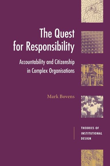 Mark Bovens, Robert E. Goodin - The Quest for Responsibility, Häftad