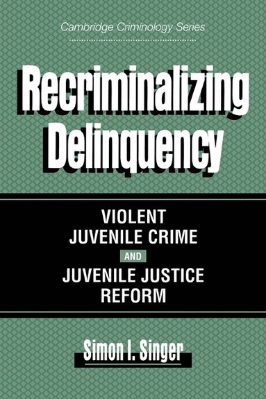 bokomslag Recriminalizing Delinquency
