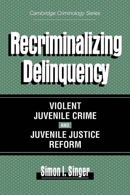Recriminalizing Delinquency 1
