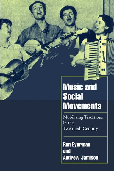 Ron Eyerman, Andrew Jamison - Music and Social Movements, Häftad
