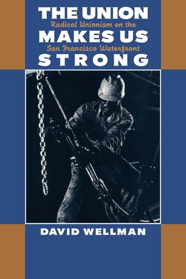 David Wellman - The Union Makes Us Strong, Häftad