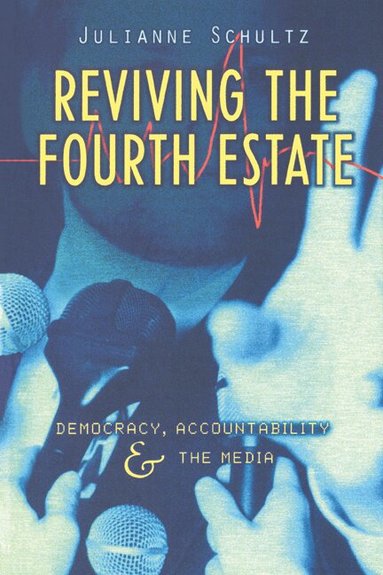 Julianne Schultz, Geoffrey Brennan, Francis G. Castles - Reviving the Fourth Estate, Häftad