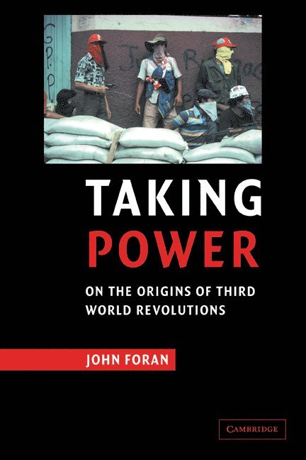 Santa Barbara) Foran, John (University of California, John Foran - Taking Power, Häftad