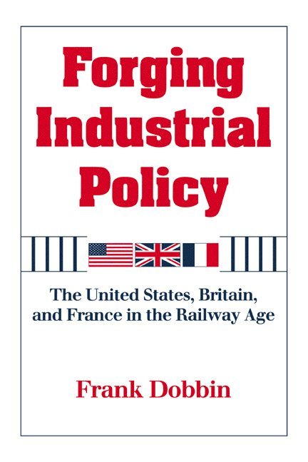 New Jersey) Dobbin, Frank (Princeton University, Frank Dobbin, Dobbin Frank - Forging Industrial Policy, Häftad