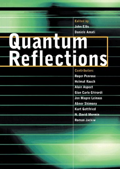 John Ellis, Daniele Amati - Quantum Reflections, Inbunden