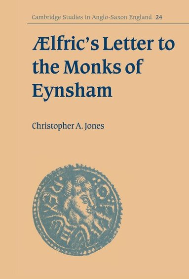 Christopher A. Jones, Andy Orchard, Simon Keynes - 'lfric's Letter to the Monks of Eynsham, Inbunden