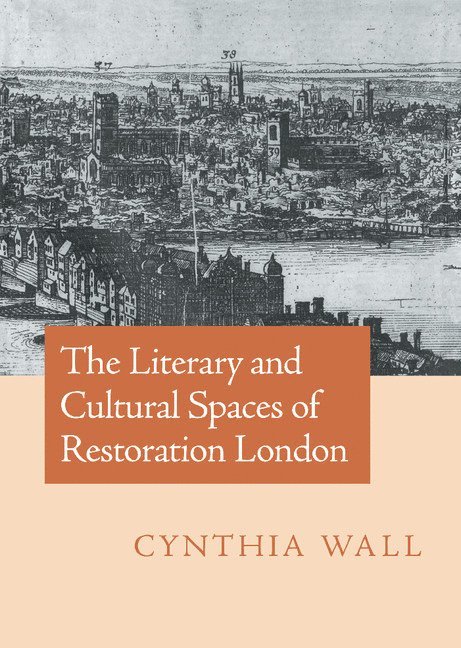 The Literary and Cultural Spaces of Restoration London 1