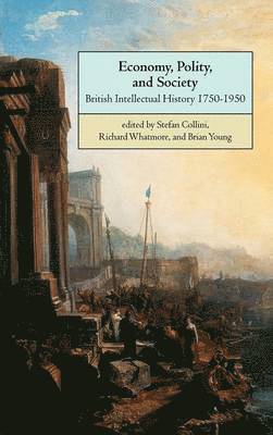 Stefan Collini, Richard Whatmore, Brian Young - Economy, Polity, and Society, Inbunden
