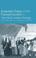 bokomslag Economic Change and the National Question in Twentieth-Century Europe