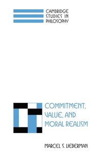 bokomslag Commitment, Value, and Moral Realism