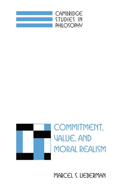 Commitment, Value, and Moral Realism 1