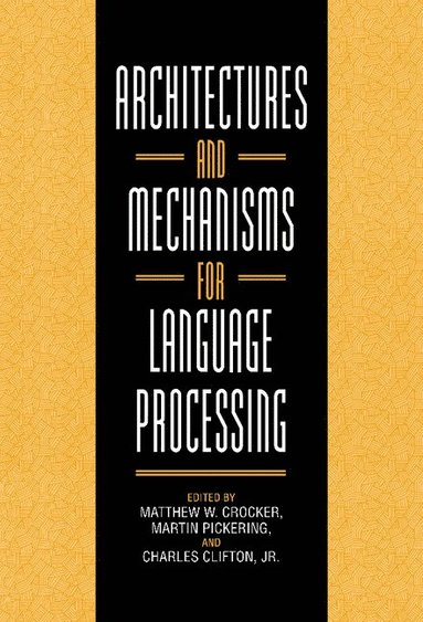 bokomslag Architectures and Mechanisms for Language Processing