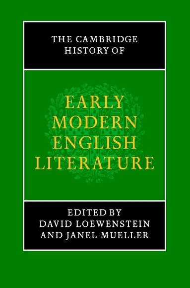 David Loewenstein, Janel Mueller - The Cambridge History of Early Modern English Literature, Inbunden