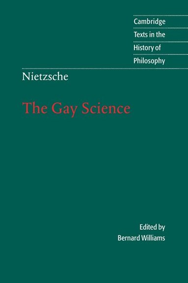 Friedrich Nietzsche, Bernard Williams - Nietzsche: The Gay Science, Inbunden