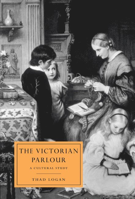 Houston) Logan, Thad (Rice University, Thad Logan - The Victorian Parlour, Inbunden