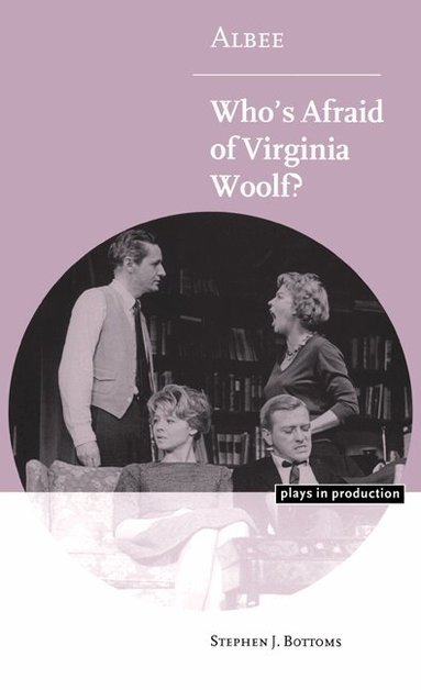 Stephen J. Bottoms, Michael Robinson - Albee: Who's Afraid of Virginia Woolf?, Inbunden