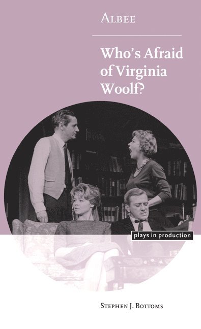 Stephen J. (University of Glasgow) Bottoms, Stephen J. Bottoms, Michael Robinson - Albee: Who's Afraid of Virginia Woolf?, Inbunden