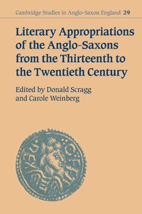 bokomslag Literary Appropriations of the Anglo-Saxons from the Thirteenth to the Twentieth Century