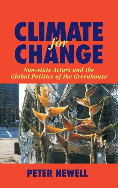 Peter Newell - Climate for Change, Inbunden